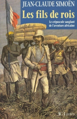 Bertrand.pt - Les Fils De Rois ; Le Crépuscule Sanglant De L'Aventure Africaine