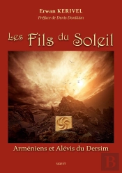 Les Fils Du Soleil - Arméniens Et Alévis Du Dersim