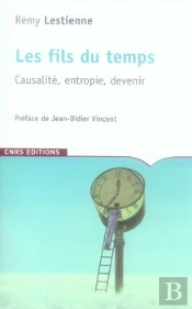 Les Fils Du Temps ; Causalité, Entropie, Devenir