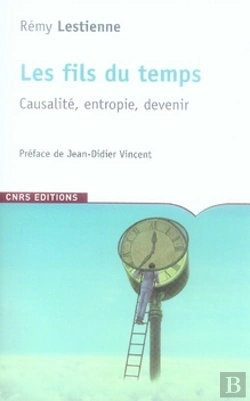 Bertrand.pt - Les Fils Du Temps ; Causalité, Entropie, Devenir
