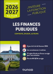 Les Finances Publiques ; Catégories A Et B ; Contexte, Enjeux, Acteurs (Édition 2026/2027)