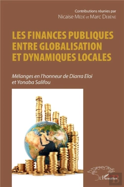 Bertrand.pt - Les Finances Publiques Entre Globalisation Et Dynamiques Locales : Mélanges En L'Honneur De Diarra Eloi Et Yonaba Salifou