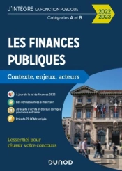 Les Finances Publiques : L'Essentiel Pour Réussir Votre Concours ; Catégories A Et B (Édition 2022/2023)