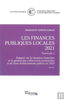 Bertrand.pt - Les Finances Publiques Locales 2021, Fascicule 1 : Rapport Sur La Situation Financière Et La Gestion Des Collectivités Territoriales Et De Leurs Établissements Public En 2020. Juin 2021