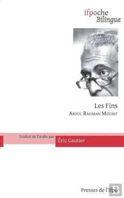 Bertrand.pt - Les Fins. Abdul Rahman Mounif. Traduit De L'Arabe Par Eric Gautier