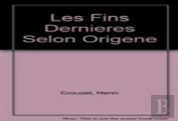 Les Fins Dernieres Selon Origene