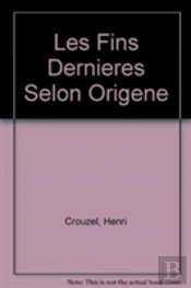Les Fins Dernieres Selon Origene