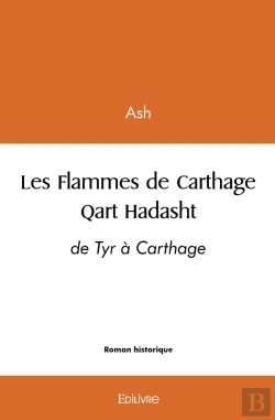 Bertrand.pt - Les Flammes De Carthage - Qart Hadasht : De Tyr À Carthage