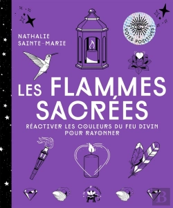 Bertrand.pt - Les Flammes Sacrées : Réactivez Les Couleurs Du Feu Divin Pour Rayonner