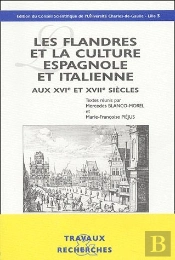 Les Flandres Et La Culture Espagnole Et Italienne Xvi-Xviieme Siecles