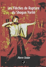 Les Flèches De Rupture Du Shogun Yoriié
