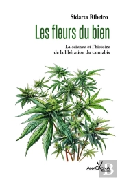 Les Fleurs Du Bien : La Science Et L'Histoire De La Libération Du Cananbis