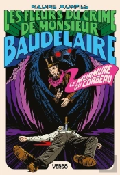Les Fleurs Du Crime De Monsieur Baudelaire : Le Murmure Du Corbeau