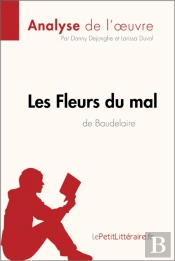 Les Fleurs Du Mal De Baudelaire (Analyse De L'Oeuvre)