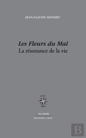 Les Fleurs Du Mal ; La Résonance De La Vie