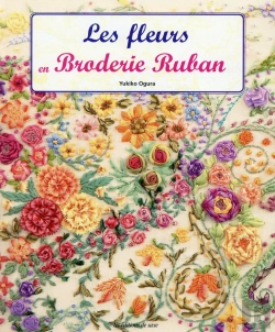 Bertrand.pt - Les Fleurs En Broderie Ruban