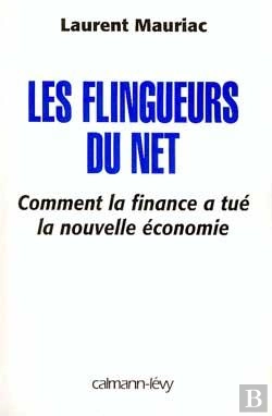 Bertrand.pt - Les Flingueurs Du Net ; Comment La Finance A Tué La Nouvelle Économie