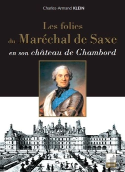Bertrand.pt - Les Folies Du Maréchal De Saxe En Son Château De Chambord