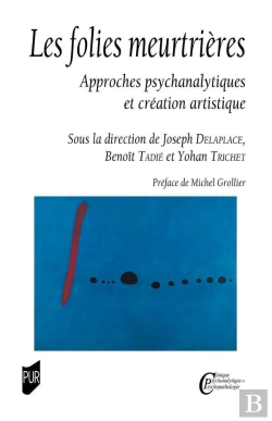 Bertrand.pt - Les Folies Meurtrières : Approches Psychanalytiques Et Création Artistique