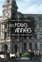 Les Folles Années Tome 2 : Mathieu Et L'Affaire Aurore