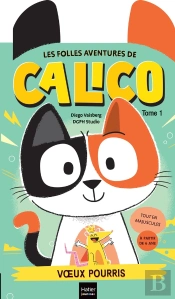 Les Folles Aventures De Calico Tome 1 : Voeux Pourris