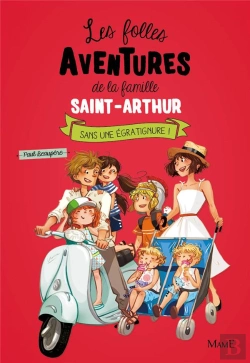 Bertrand.pt - Les Folles Aventures De La Famille Saint-Arthur Tome 3 : Sans Une Égratignure !