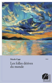 Les Folles Dérives Du Monde