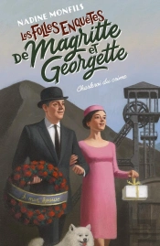 Les Folles Enquêtes De Magritte Et Georgette : Charleroi Du Crime