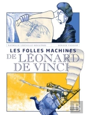Les Folles Machines De Léonard De Vinci