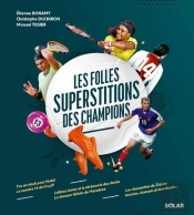 Les Folles Superstitions Des Champions
