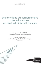 Les Fonctions Du Consentement Des Administrés En Droit Administratif Français