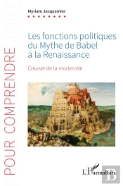 Les Fonctions Politiques Du Mythe De Babel À La Renaissance : Creuset De La Modernité