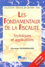 Les Fondamentaux De La Fiscalite ; Techniques Et Applications ; 3e Edition