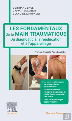 Bertrand.pt - Les Fondamentaux De La Main Traumatique : Du Diagnostic À La Rééducation Et À L'Appareillage