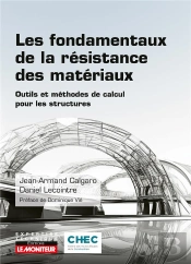 Les Fondamentaux De La Résistance Des Matériaux : Outils Et Méthodes De Calcul Pour Les Structures
