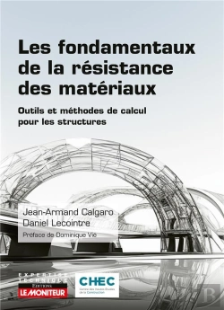 Bertrand.pt - Les Fondamentaux De La Résistance Des Matériaux : Outils Et Méthodes De Calcul Pour Les Structures