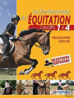 Bertrand.pt - Les Fondamentaux De L'Équitation ; Galops 1 À 4, Programme Officiel Detaillé Et 110 Questions-Réponses