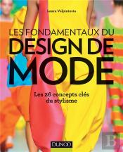Les Fondamentaux Du Design De Mode ; Les 26 Concepts Clés Du Stylisme