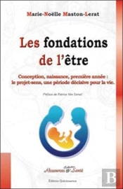 Les Fondations De L'Être ; Conception, Naissance, Première Année ; Le Projet-Sens, Une Période Décisive Pour La Vie