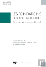 Les Fondations Philanthropiques ; De Nouveaux Acteurs Politiques ?