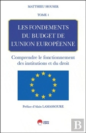 Les Fondements Du Budget De L'Union Europeenne-Tome1