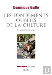 Les Fondements Oubliés De La Culture ; Une Approche Écologique