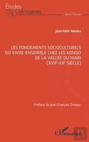 Les Fondements Socioculturels  Du Vivre-Ensemble Chez Les Kongo De La Vallée Du Niari (Xviie-Xxe Siècle)