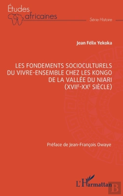 Bertrand.pt - Les Fondements Socioculturels  Du Vivre-Ensemble Chez Les Kongo De La Vallée Du Niari (Xviie-Xxe Siècle)