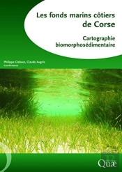 Les Fonds Marins Côtiers De Corse ; Cartographie Biomorphosédimentaire