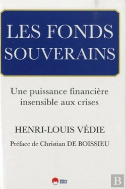 Bertrand.pt - Les Fonds Souverains ; Une Puisssance Financière Insensible Aux Crises