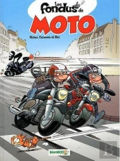 Les Fondus De Moto T.1 + Calendrier 2012