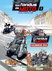 Les Fondus De Moto T.1 Pack Calendrier 2013