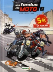Les Fondus De Moto T.1 Top Humour 2014