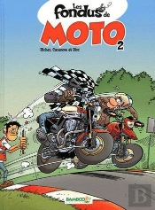 Les Fondus De Moto T.2 + Calendrier 2012